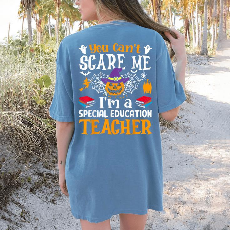 You Can't Scare Me I'm A Special Education Teacher Halloween Women's Comfort Colors T-Shirt Back Print