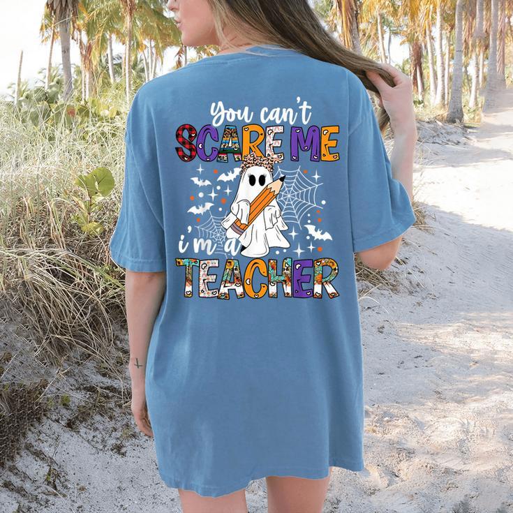 You Can't Scare Me I'm A Teacher Halloween Costume Women's Comfort Colors T-Shirt Back Print