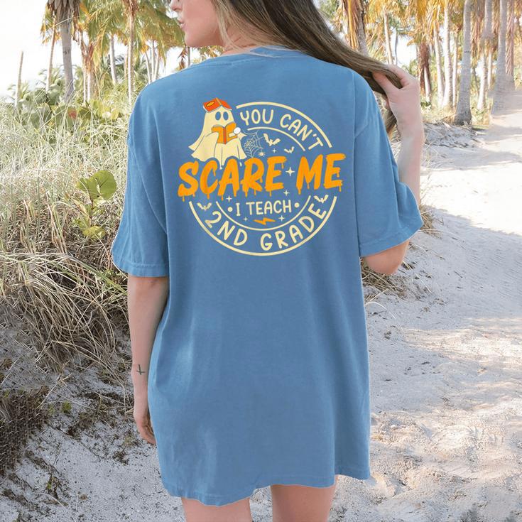 You Can't Scare Me I Teach 2nd Grade Teacher Halloween Ghost Women's Comfort Colors T-Shirt Back Print