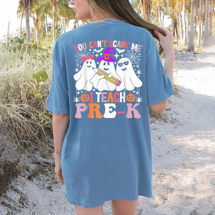 You Can't Scare Me I Teach Pre-k Halloween Teacher Women's Comfort Colors T-Shirt Back Print