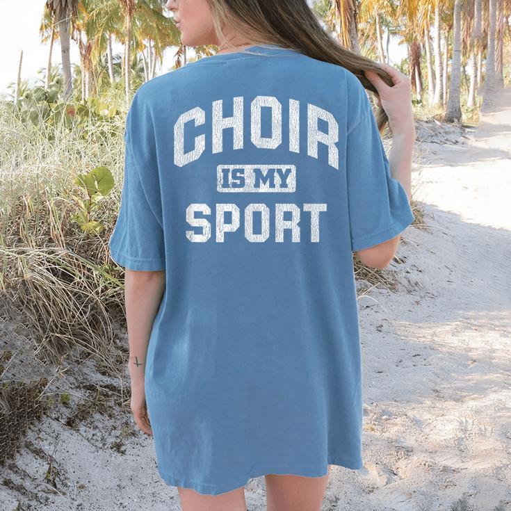 Choir Is My Sport Quote Choir Teacher Women's Comfort Colors T-Shirt Back Print