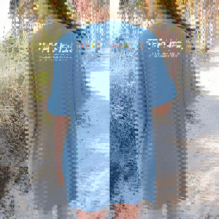 Cute Trendy Teacher Shirt I&#x27;Ll Be There For You Women&#x27;s Comfort Colors T-Shirt Back Print