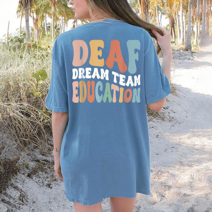 Deaf Dream Team Education Deaf Education Teacher Women's Comfort Colors T-Shirt Back Print