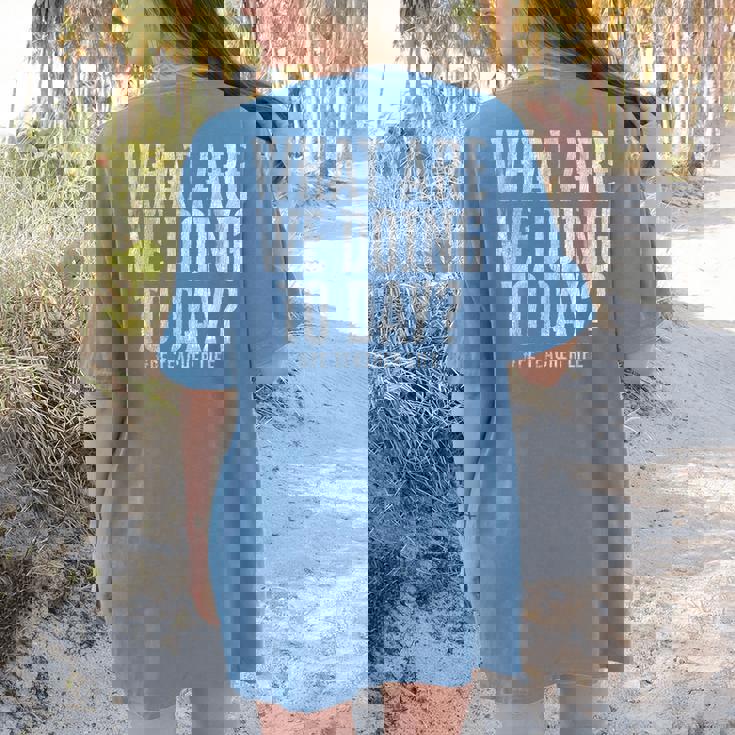 What Are We Doing Today PE Teacher Life Funny Men Women Kids Women&#x27;s Comfort Colors T-Shirt Back Print