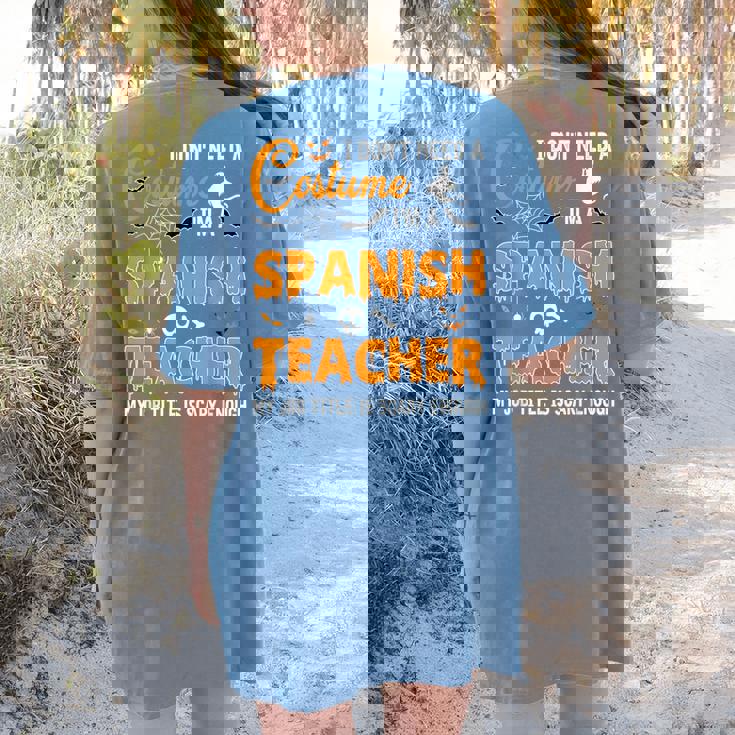 I Don&#x27;t Need A Costume I&#x27;m A Spanish Teacher Halloween Men Women Women&#x27;s Comfort Colors T-Shirt Back Print