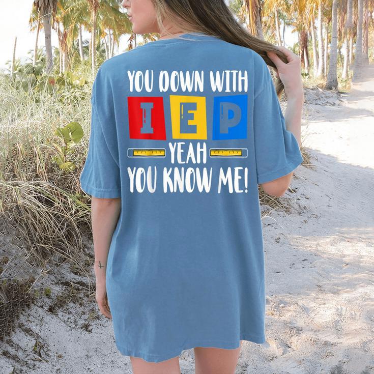 You Down With IEP Yeah You Know Me SPED Teacher Women's Comfort Colors T-Shirt Back Print