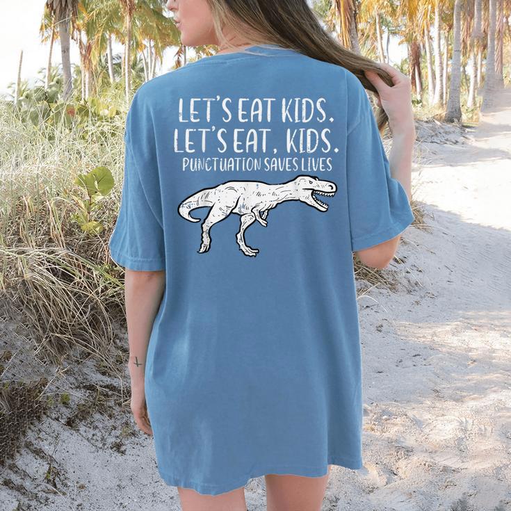 Lets Eat Kids Punctuation Saves Lives Dino Teacher Men Women's Comfort Colors T-Shirt Back Print