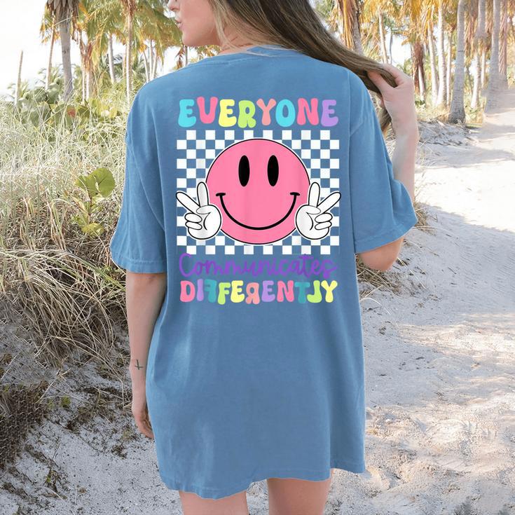 Everyone Communicates Differently Autism Awareness Teacher Women's Comfort Colors T-Shirt Back Print