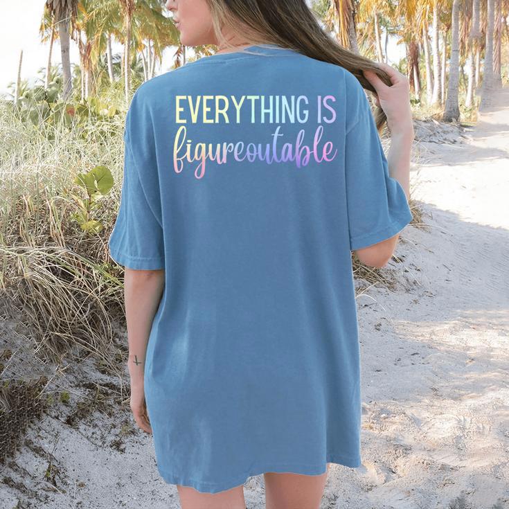 Everything Is Figureoutable Teacher Motivational - -Adults Small Short Sleeve Crew Collar Modern Fun Vacation Cotton Polyester Machine Wash Women's Comfort Colors T-Shirt Back Print