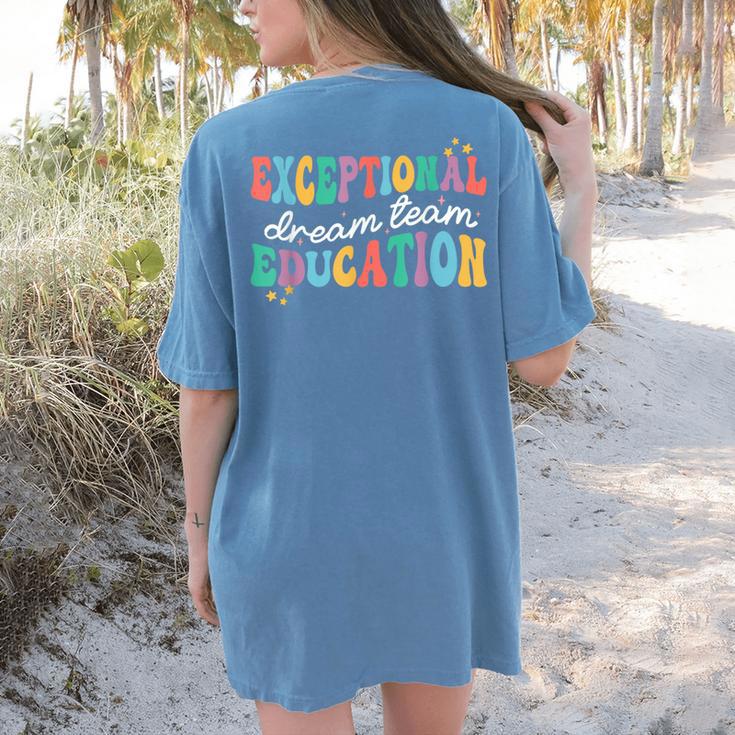 Exceptional Education Dream Team SPED ESE Teacher Autism Women's Comfort Colors T-Shirt Back Print