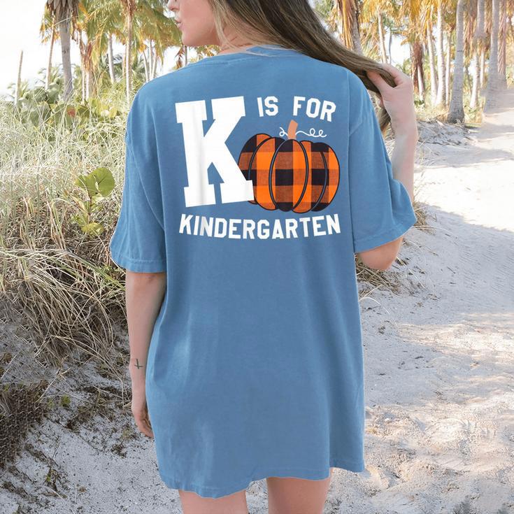 Fall Kindergarten Teacher K Is For Buffalo Plaid Pumpkin Women's Comfort Colors T-Shirt Back Print
