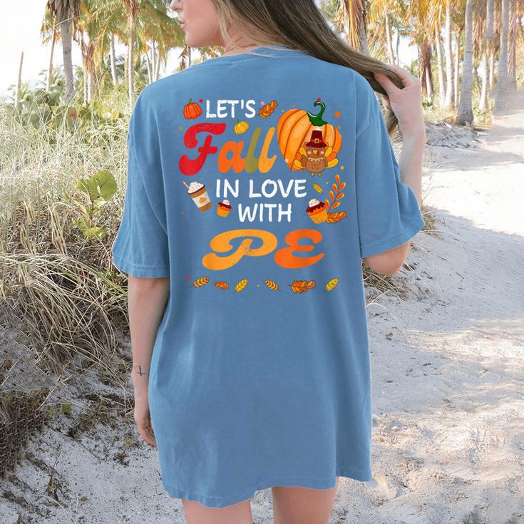 Lets Fall In Love With PE Teacher Thanksgiving Women's Comfort Colors T-Shirt Back Print