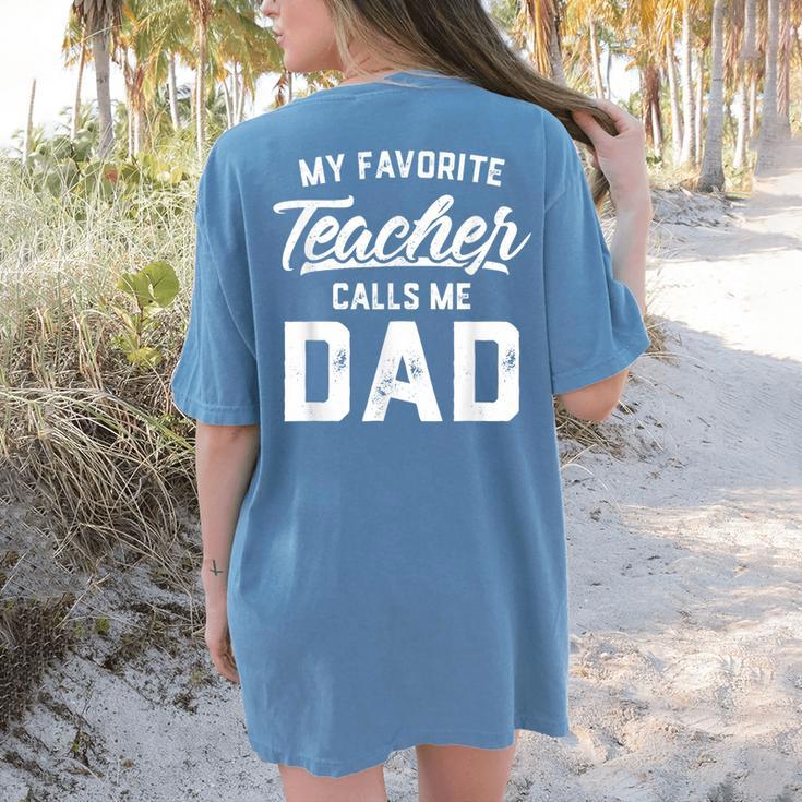 My Favorite Teacher Calls Me Dad Shirt Father's Day For Men Kids Women's Comfort Colors T-Shirt Back Print