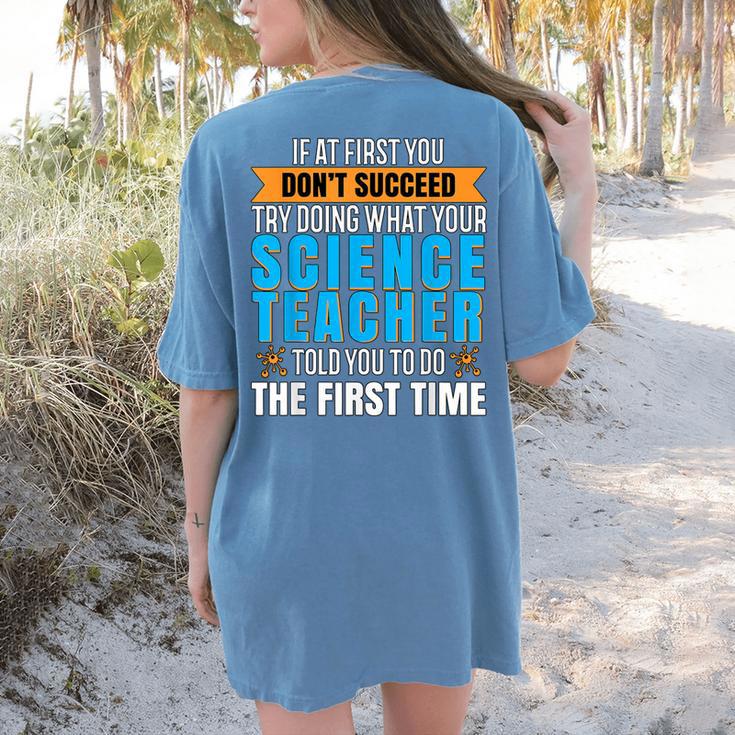 If At First You Don't Succeed Try Doing What Science Teacher Women's Comfort Colors T-Shirt Back Print