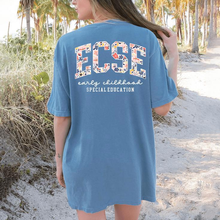 Floral ECSE Early Childhood Special Education SPED Teacher Women's Comfort Colors T-Shirt Back Print