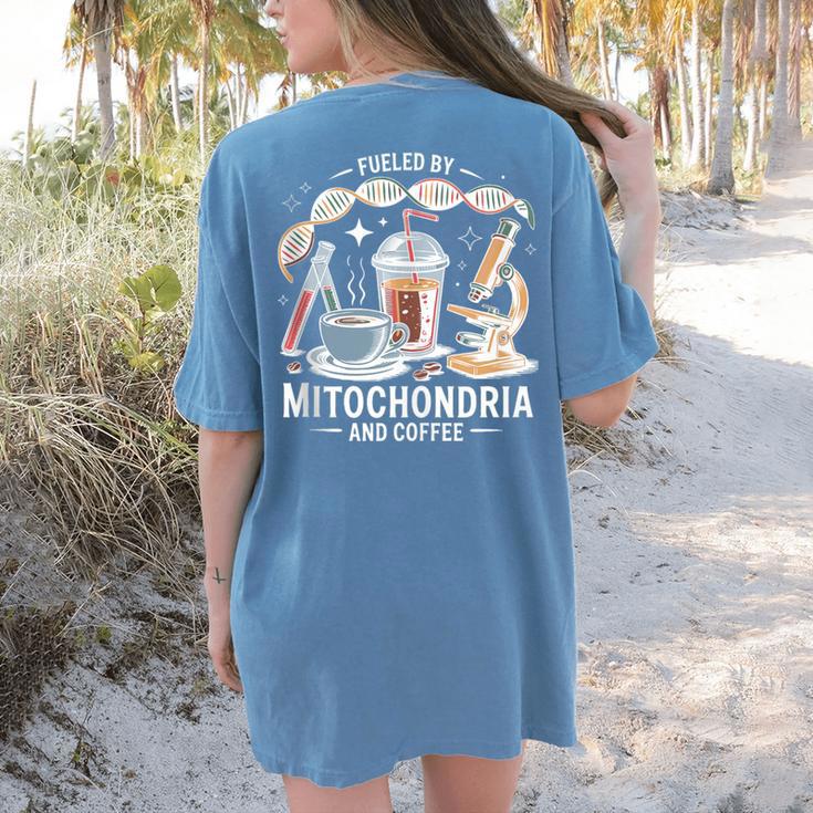 Fueled By Mitochondria Coffee Science Teacher Student Women's Comfort Colors T-Shirt Back Print