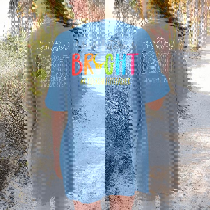 Your Future Is Bright Kindergarten Teacher Life Men Women Women&#x27;s Comfort Colors T-Shirt Back Print