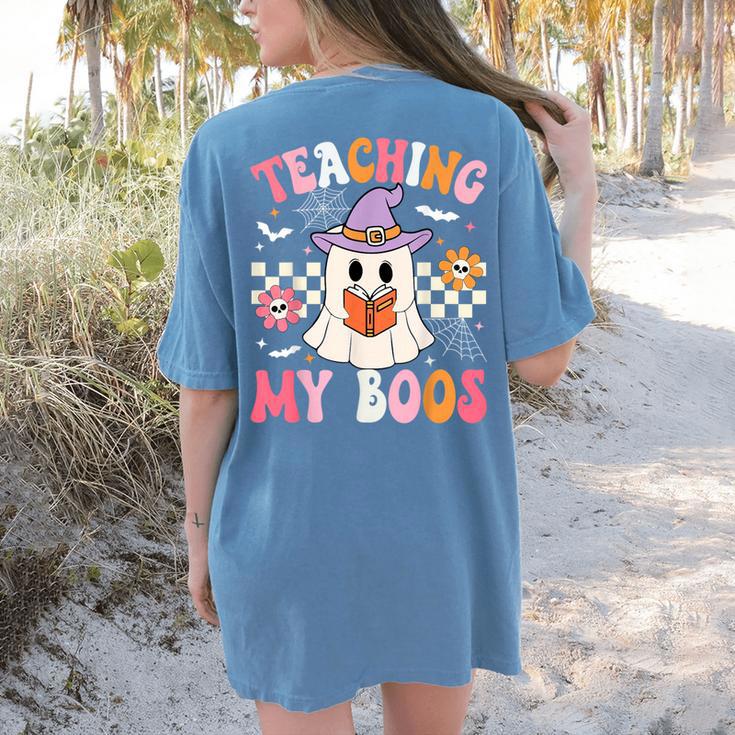 Groovy Teaching My Boos Teacher Ghost Halloween Teacher Women's Comfort Colors T-Shirt Back Print