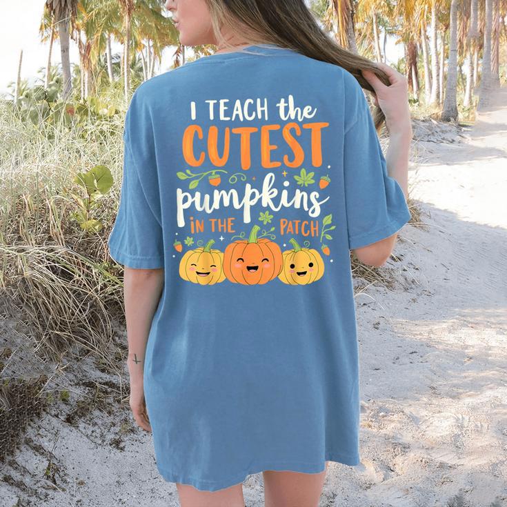 Halloween Teacher I Teach The Cutest Pumpkins In The Patch Women's Comfort Colors T-Shirt Back Print
