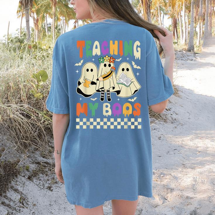 Halloween Teaching My Boos Cute Ghost Teacher Life Costume Women's Comfort Colors T-Shirt Back Print