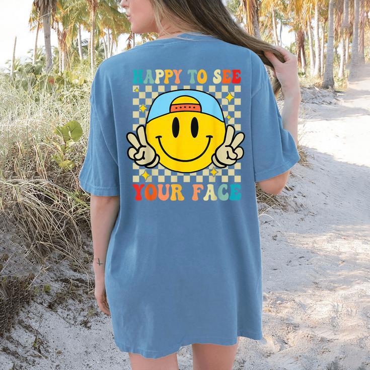 Happy To See Your Face Hippie Smile Back To School Teachers Women's Comfort Colors T-Shirt Back Print
