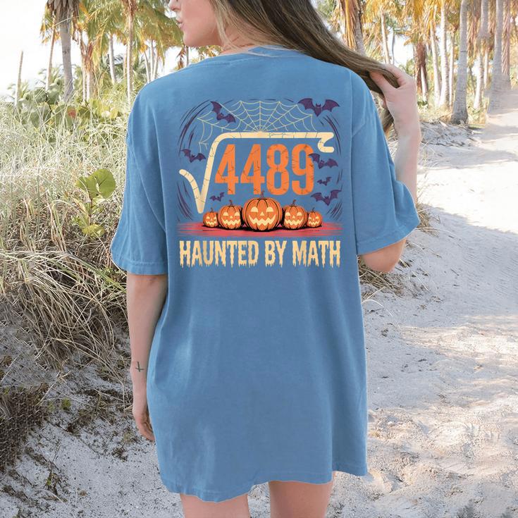 Haunted By Math 67 Meme Math Teacher Square Root 4489 Women's Comfort Colors T-Shirt Back Print