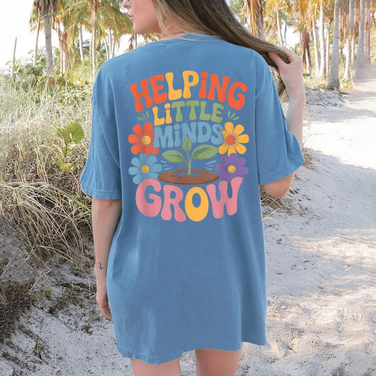 Helping Little Minds Grow Teacher First Day Back To School Women's Comfort Colors T-Shirt Back Print