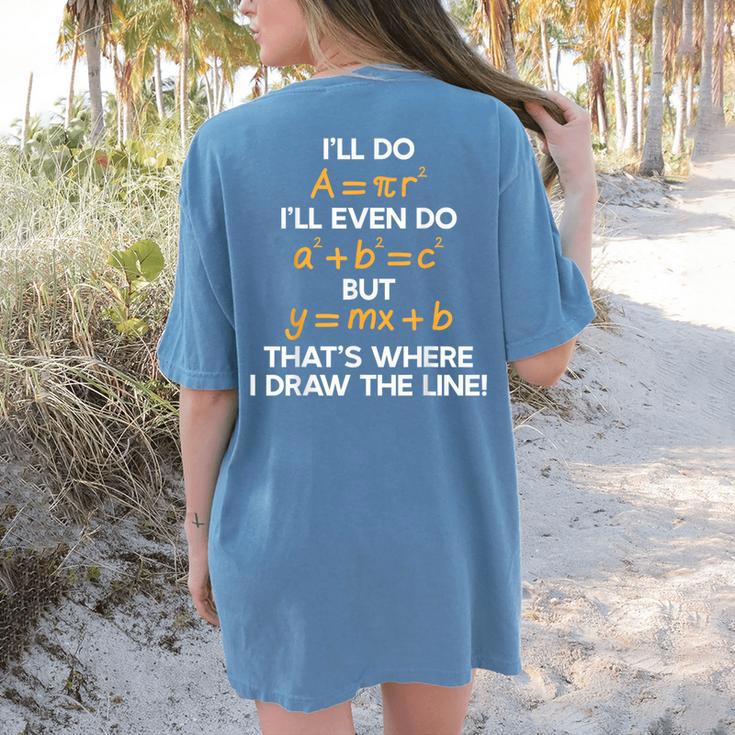 I'Ll Do Math Formula Math Puns For Students Teachers Women's Comfort Colors T-Shirt Back Print