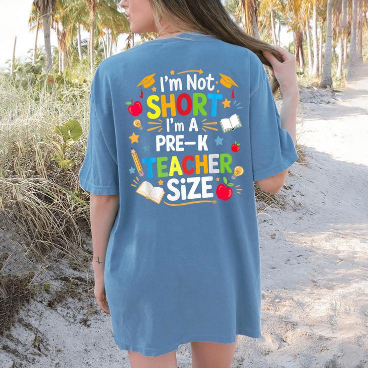 I'm Not Short I'm A Pre-K Teacher Size Back To School Women's Comfort Colors T-Shirt Back Print