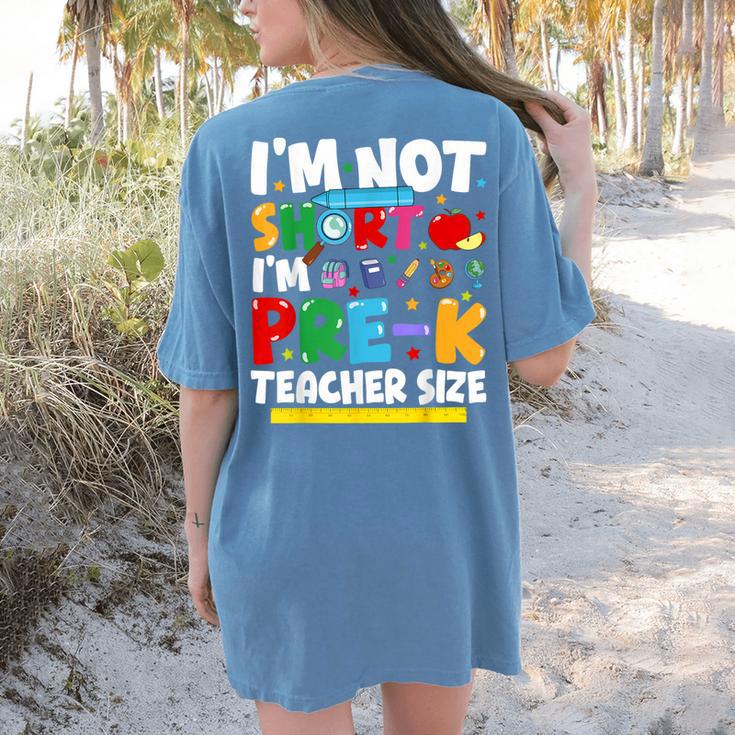 I'm Not Short I'm Pre-K Teacher Size Back To School Teacher Women's Comfort Colors T-Shirt Back Print