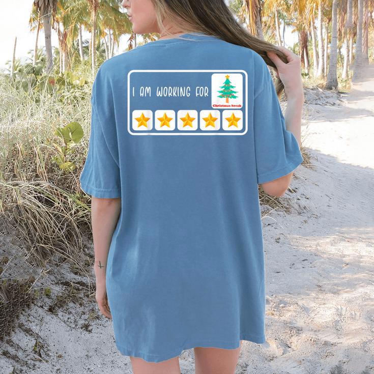 I'm Working For Christmas Break 5 Star Winter Teacher Stars Women's Comfort Colors T-Shirt Back Print