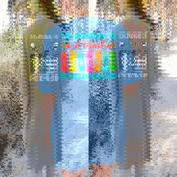 THE INFLUENCE OF A GREAT TEACHER IS NEVER ERASED Teaching For Men Women Girls Kids Women&#x27;s Comfort Colors T-Shirt Back Print