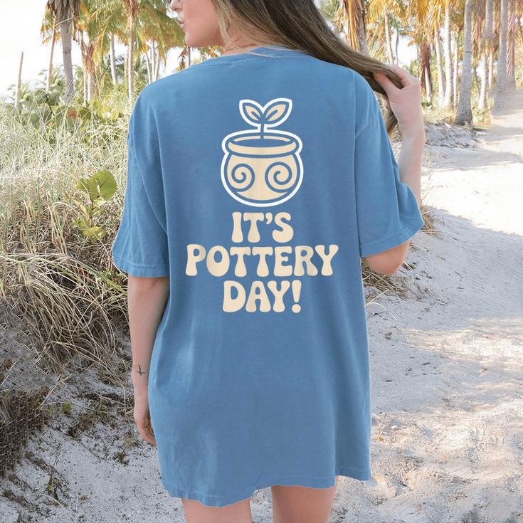 Its Pottery Day Clay Craft Ceramic Hobby Artisan Art Teacher Women's Comfort Colors T-Shirt Back Print