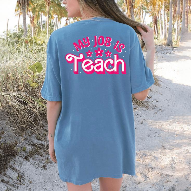My Job Is Teach Pink Retro Female Teacher Life Women Women's Comfort Colors T-Shirt Back Print