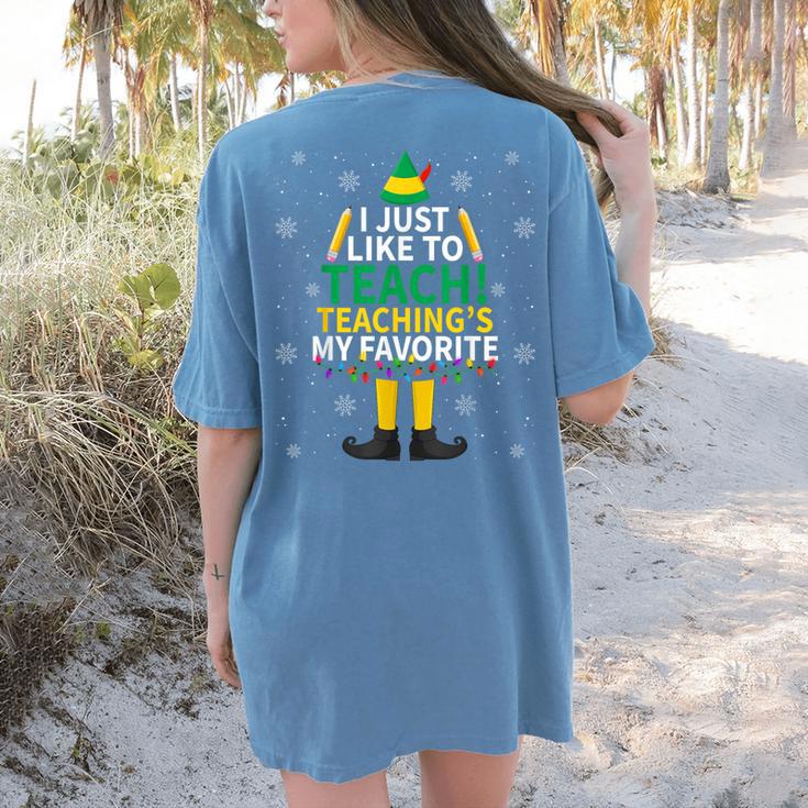 I Just Like To Teach Teaching My Favorite Christmas Teacher Women's Comfort Colors T-Shirt Back Print