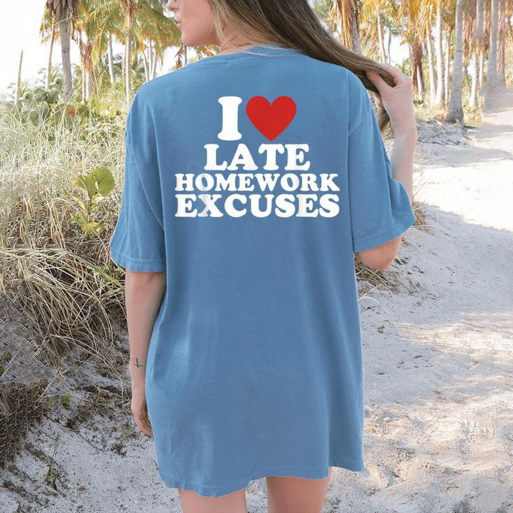 I Love Late Homework Excuses Sarcastic Teacher Lie For Men Women Women's Comfort Colors T-Shirt Back Print