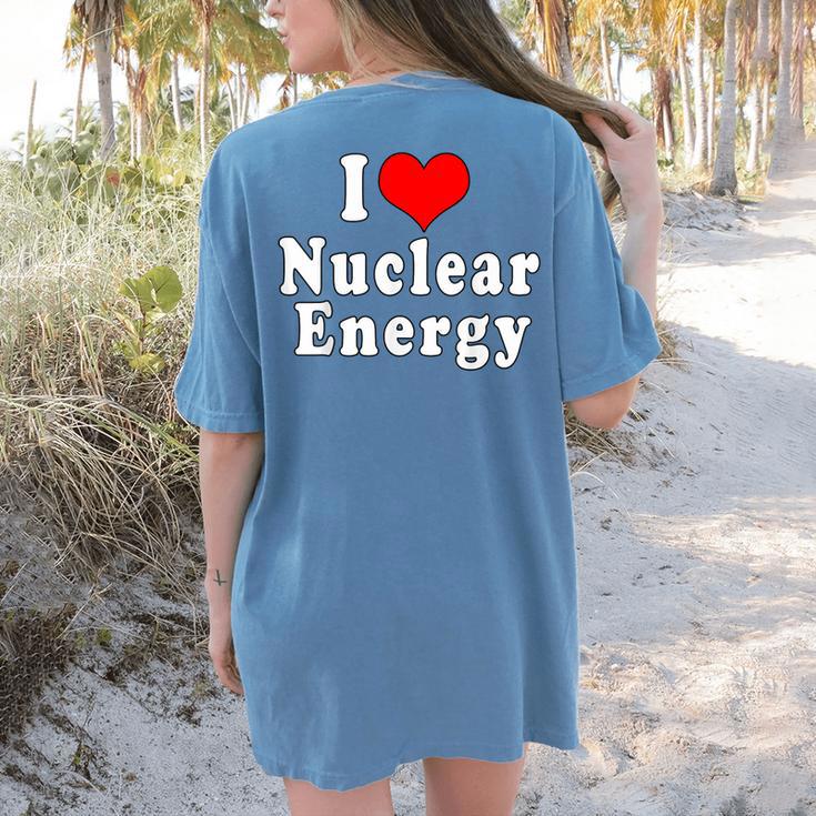 I Love Nuclear Energy School Teacher Women's Comfort Colors T-Shirt Back Print