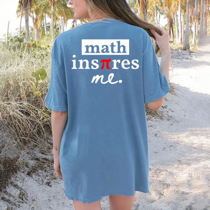 Math Inspires Me Spelled With Pi Day Teacher Women's Comfort Colors T-Shirt Back Print
