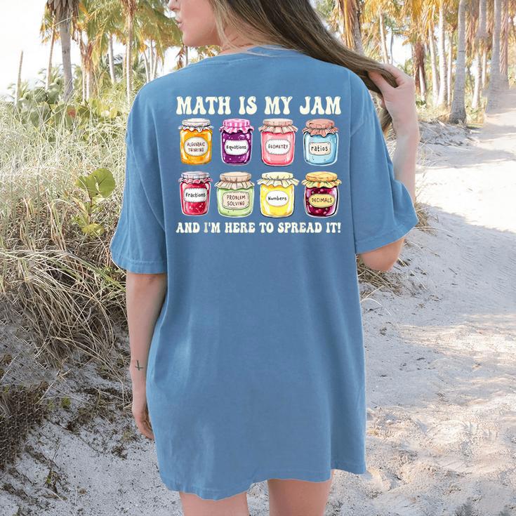 Math Is My Jam And Im Here To Spread It Math Teacher Women's Comfort Colors T-Shirt Back Print