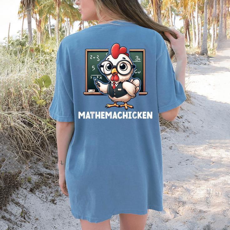 Math Teacher Chicken Mathemachicken Pun Women's Comfort Colors T-Shirt Back Print