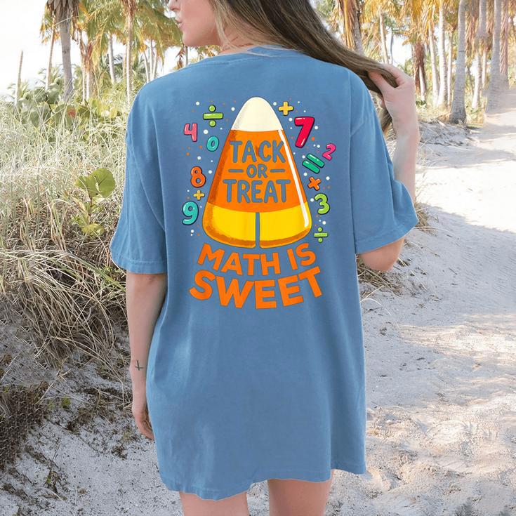 Math Teacher Halloween Costume Trick Or Treat Math Sweet Women's Comfort Colors T-Shirt Back Print