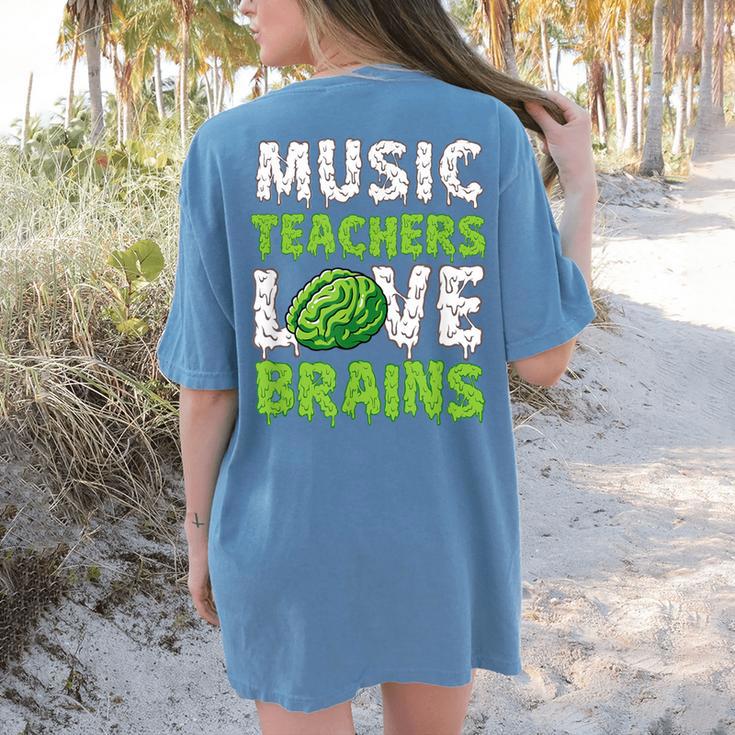 Music Teachers Love Brains Cute Teaching Halloween Women's Comfort Colors T-Shirt Back Print