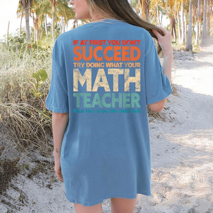 If You Have No Success At First Try It With a Fun Maths Teacher Women's Comfort Colors T-Shirt Back Print