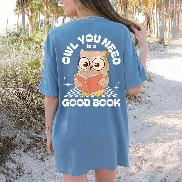 Owl You Need Is A Good Book Teacher Librarian Reading Women's Comfort Colors T-Shirt Back Print