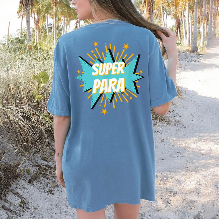 Para Shirt Super Para Paraprofessional Teacher Women's Comfort Colors T-Shirt Back Print