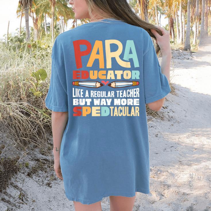 Paraeducator Paraprofessional SPED Teacher Women's Comfort Colors T-Shirt Back Print