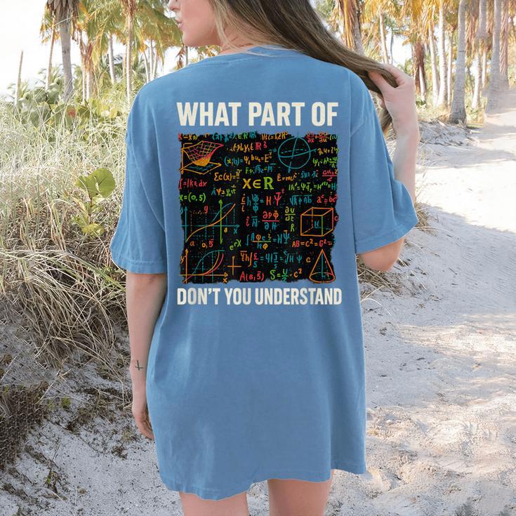 What Part Of Don't You Understand Math Teacher Women's Comfort Colors T-Shirt Back Print