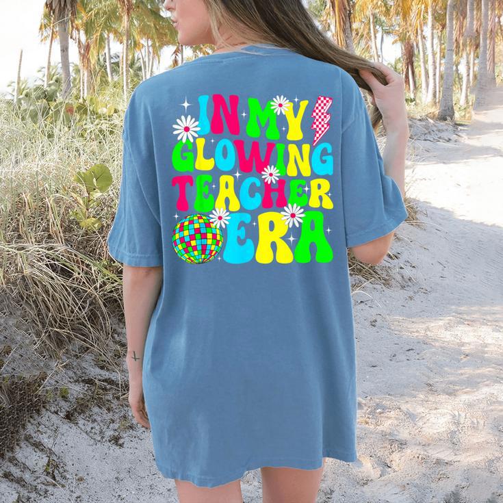 Retro Groovy In My Glowing Teacher Era Happy Teacher's Day Women's Comfort Colors T-Shirt Back Print