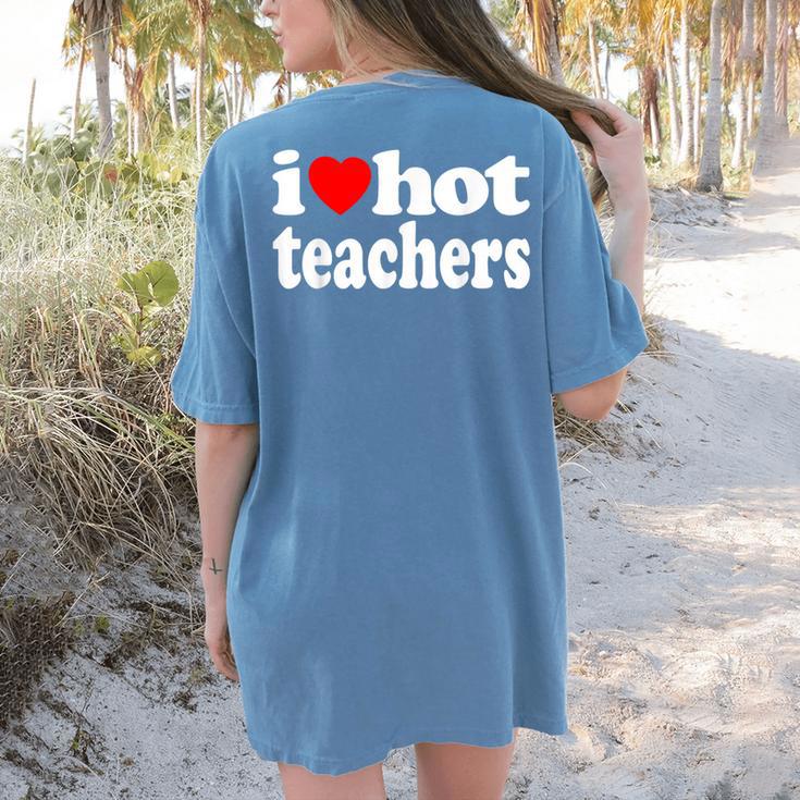 Retro I Love Hot Teachers Vintage I Heart Hot Teacher Men Women Girls Kids Women's Comfort Colors T-Shirt Back Print