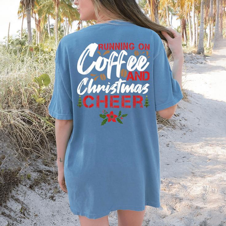 Running On Coffee And Christmas Cheer Lover Teacher For Men Women Kids Women's Comfort Colors T-Shirt Back Print